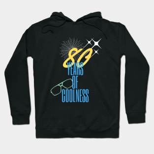 80 years of coolness Hoodie